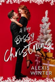 A Very Bossy Christmas: An Enemies to Lovers, Office Holiday Romance