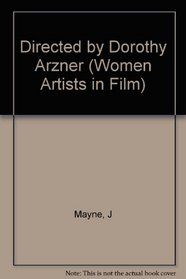 Directed by Dorothy Arzner (Women Artists in Film)