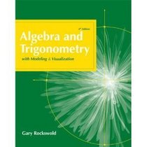 Algebra and Trigonometry with Modeing and Visualization plus MyMathLab Student Access Kit (4th Edition)