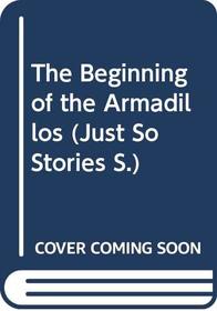 The Beginning of the Armadilloes (Just So Stories)