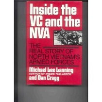 Inside the VC and NVA: The Real Story of North Vietnam's Armed Forces