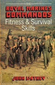 The Royal Marines Commandos Fitness and Survival Skills