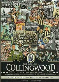 The Official Collingwood Illustrated Encyclopedia: Featuring the Champions of the Collingwood Hall of Fame and the Team of the Century
