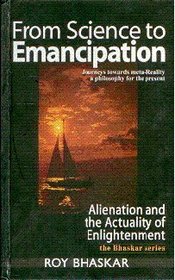 From Science to Emancipation: Alienation and the Actuality of Enlightenment (Theory, Culture & Society)