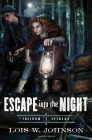 Escape Into the Night (Freedom Seekers, Bk 1)