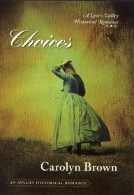 Choices (Love's Valley, Bk 1)