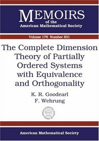 The Complete Dimension Theory Of Partially Ordered Systems With Equivalence And Orthogonality (Memoirs of the American Mathematical Society)