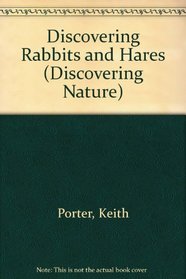 Discovering Rabbits and Hares (Discovering Nature)