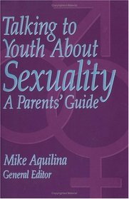Talking to Youth About Sexuality: A Parent's Guide