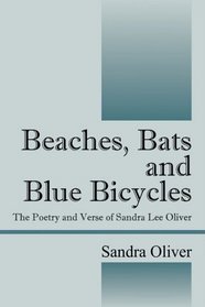 Beaches, Bats and Blue Bicycles: The Poetry and Verse of Sandra Lee Oliver