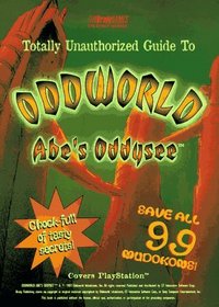 ODDWORLD: ABE'S ODDESSEY--TOTALLY UNAUTHORIZED GUIDE (Bradygames Strategy Guides)