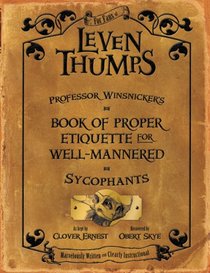 Professor Winsnicker's Book of Proper Etiquette for Well-mannered Sycophants (Leven Thumps)