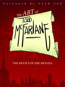 The Art of Todd McFarlane: The Devil's in the Details TP