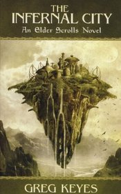 The Infernal City: An Elder Scrolls Novel (Elder Scrolls 1)