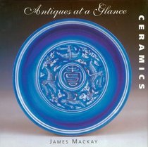 Antiques at a Glance: Ceramics (Antiques At A Glance)