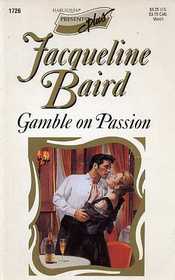 Gamble on Passion (Harlequin Presents Plus, No 1726)