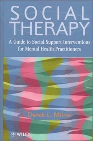 Social Therapy: A Guide to Social Support Interventions for Mental Health Practioners