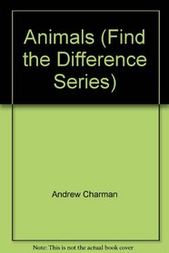 Animals: Fnd the Differ (Find the Difference Series)