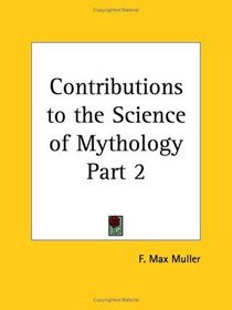 Contributions to the Science of Mythology, Part 2