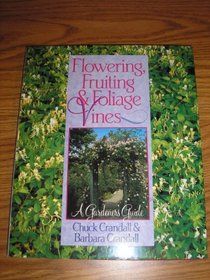 Flowering, Fruiting & Foliage Vines: A Gardener Guide