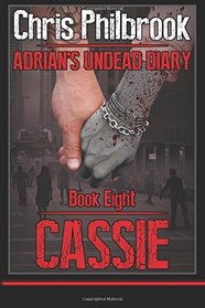 Cassie: Adrian's Undead Diary Book Eight (Volume 8)