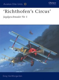 Richthofen's Circus: Jagdgeschwader Nr 1 (Aviation Elite Units)