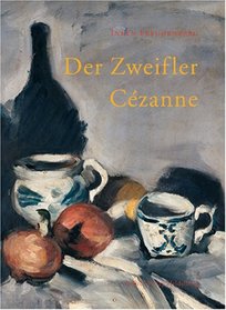Der Zweifler Cezanne (German Edition)