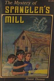 The Mystery of Spangler's Mill