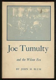 Joe Tumulty and the Wilson Era,