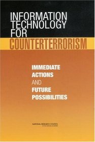 Information Technology for Counterterrorism: Immediate Actions and Future Possibilities