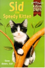 Sid Speedy Kitten (Jenny Dale's Kitten Tales)