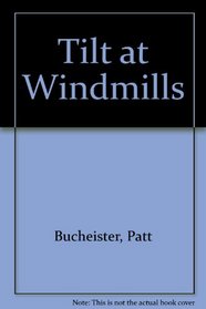 Tilt at Windmills