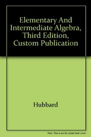 Elementary and Intermediate Algebra, Third Edition, Custom Publication