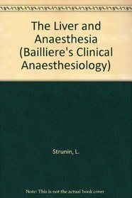 The Liver and Anaesthesia (Bailliere's Clinical Anaesthesiology)