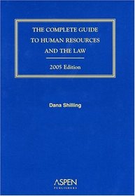 The Complete Guide to Human Resources and the Law: 2005 Edition (Complete Guide to Human Resources  the Law)