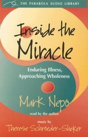 Inside the Miracle: Enduring Illness, Approaching Wholeness