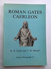 Roman Gates, Caerleon: The 