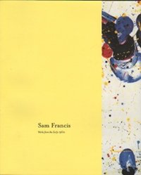 Sam Francis: Works from the early 1960s