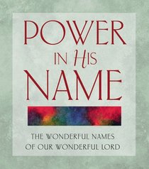 Power in His Name: The Wonderful Names of Our Wonderful Lord