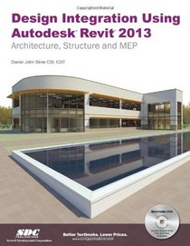 Design Integration Using Autodesk Revit 2013