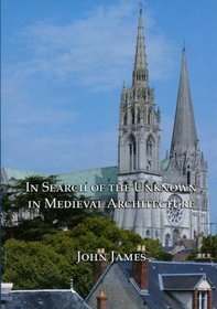 In Search of the Unknown in Medieval Architecture
