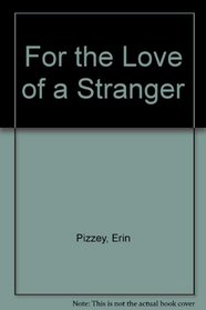 For the Love of a Stranger