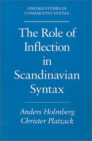 The Role of Inflection in Scandinavian Syntax (Oxford Studies in Comparative Syntax)