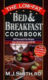 The Low-Fat Bed  Breakfast Cookbook : 300 Tried-and-True Recipes from North American BBs