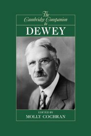 The Cambridge Companion to Dewey (Cambridge Companions to Philosophy)