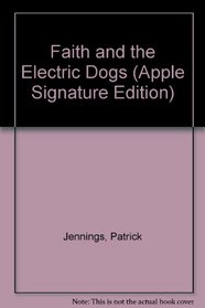 Faith and the Electric Dogs (Apple Signature Edition)