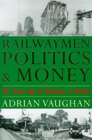 Railwaymen, Politics and Money