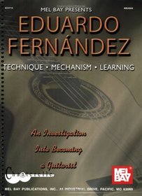 Eduardo Fernandez: Technique, Mechanism, Learning