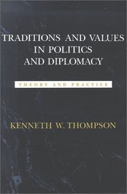 Traditions and Values in Politics and Diplomacy: Theory and Practice (Political Traditions in Foreign Policy Series)