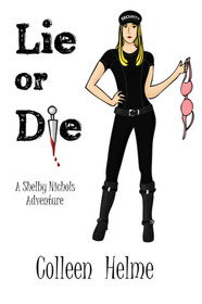Lie or Die: A Shelby Nichols Adventure (Volume 3)